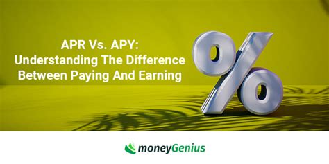 APR Vs. APY: Understanding The Difference Between Paying And Earning ...