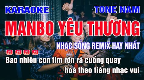 Manbo Y U Th Ng Karaoke Tone Nam Remix Ph I M I Ch T L Ng Cao