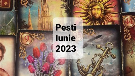 Pesti Tarot Horoscop Luna Iunie 2023 YouTube