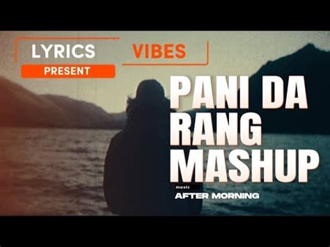 Alone Broken Heart Paani Da Ran Mashup Lyrics Vibes Ayushman Khurana