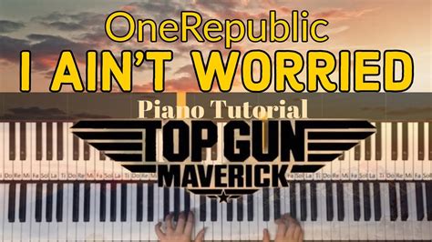 I Ain T Worried Onerepublic Top Gun Maverick Piano Tutorial By The Harp Pianist Youtube