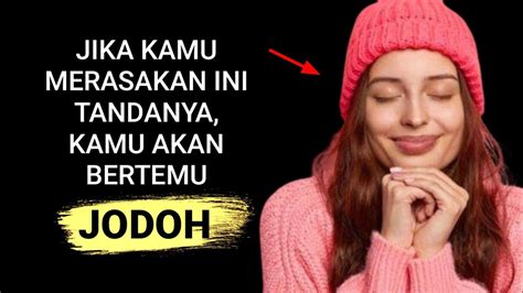 10 TANDA JODOH SUDAH DEKAT Kamu Harus Tau YouTube