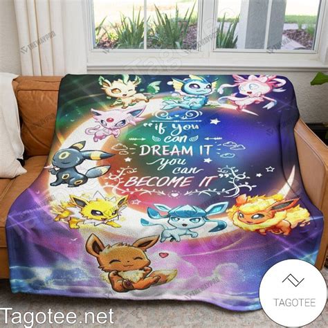 Eevee Evolutions Pokemon If You Can Dream It You Can Become It Blanket