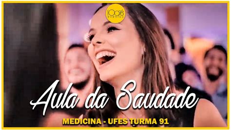 Aula Da Saudade Medicina UFES Turma 91 YouTube