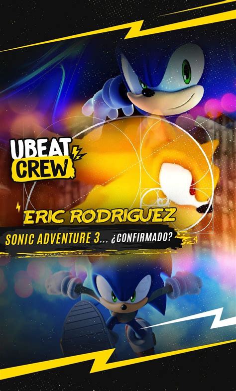 ubeat ERIC RODRÍGUEZ Sonic Adventure 3 confirmado