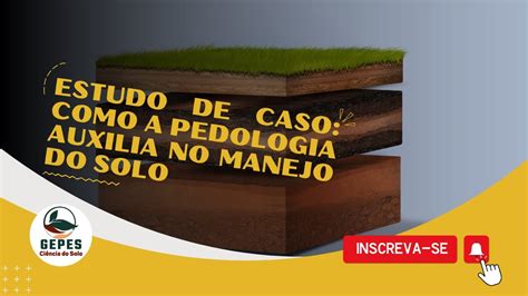 A Pedologia Auxilia Na Defini O Do Manejo Do Solo Ou S Serve Para