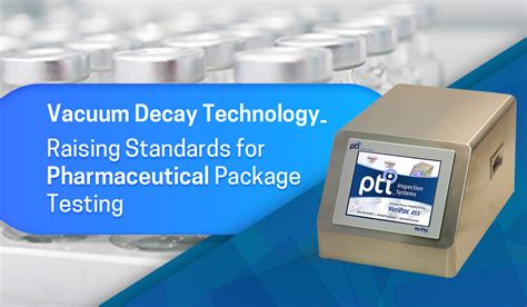 Vacuum Decay Technology Raising Standards For Pharmaceutical Package