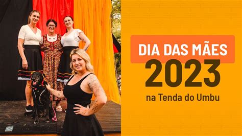 O Dia das Mães 2023 na Tenda do Umbu