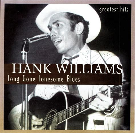 Hank Williams Long Gone Lonesome Blues Greatest Hits 2002 CD