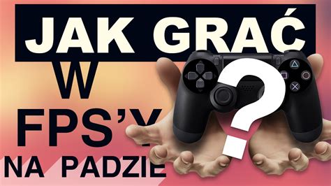 JAK GRAĆ W FPSy NA PADZIE Rady dla początkujących 60FPS YouTube