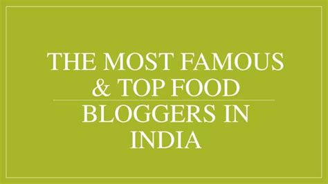 Ppt The Most Famous And Top Food Bloggers In India Powerpoint