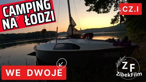 Camping Na Odzi We Dwoje Na Aglach Na Rybach I Przy Ognisku