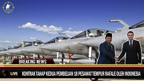 TAHAP KEDUA PEMBELIAN 18 PESAWAT TEMPUR RAFALE OLEH INDONESIA