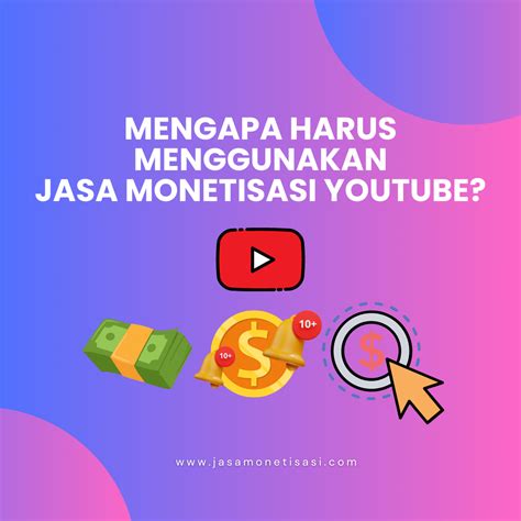 Mengapa Harus Menggunakan Jasa Monetisasi Youtube