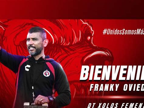 Franky Oviedo Nuevo Timonel De Xolos Femenil