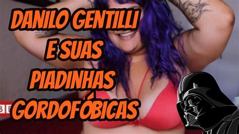 Danilo Gentili E Sua Gordofobia Causam Furor Nas Redes Youtube