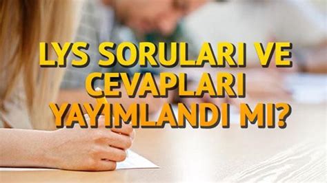 LYS soru ve cevapları ne zaman yayımlanacak Sosyal bilimler ve