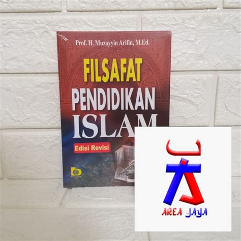 Jual Filsafat Pendidikan Islam Edisi Revisi Prof H Muzayyin Arifin M