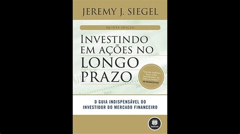 Livro Investindo em Ações no Longo Prazo O Guia Indispensável do