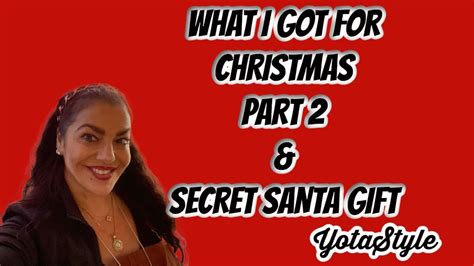 What I Got For Christmas Part 2 Secret Santa T Youtube