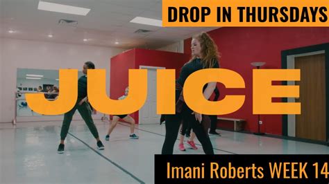 Juice YCEE Imani Roberts Choreography DropInThursdays YouTube