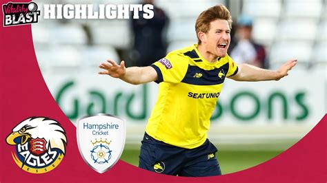 Match Highlights Essex Eagles Vs Hampshire Hawks Vitality Blast