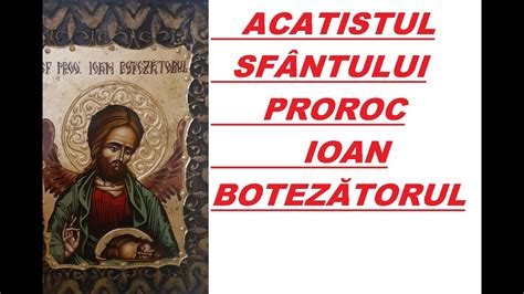 Acatistul Sfantului Proroc Ioan Botezatorul Stefan Ion Psiholog