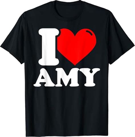 I Love Amy T Shirt Uk Fashion