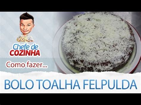 BOLO TOALHA FELPUDA MOLHADINHO E FÁCIL DE FAZER MANUAL DA COZINHA