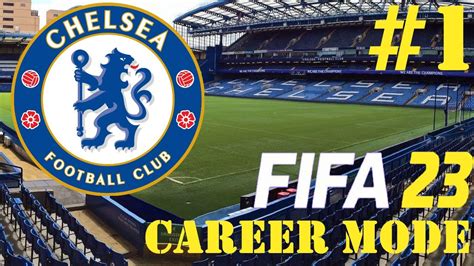 FIFA 23 CHELSEA CAREER MODE EP1 LET S GO YouTube