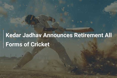 Kedar Jadhav Announces Retirement All Forms Of Cricket