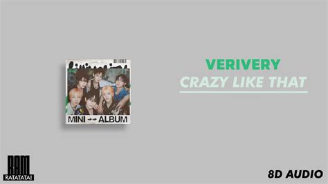 8D AUDIO VERIVERY Crazy Like That USE HEADPHONES YouTube