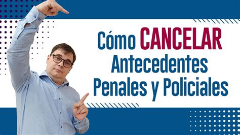 Cómo Cancelar Antecedentes Penales y Policiales YouTube