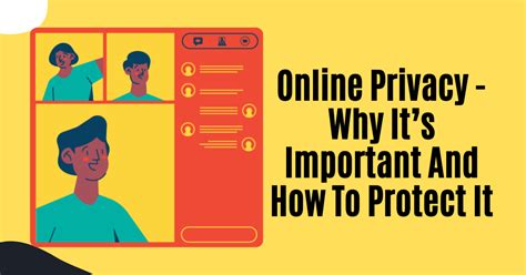 Online Privacy Why Its Important And How To Protect It