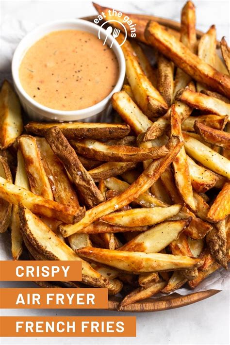 The Best Crispy Air Fryer French Fries No Soaking Eat The Gains