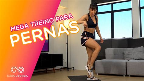 Mega Treino Para Pernas Em Casa Carol Borba Youtube