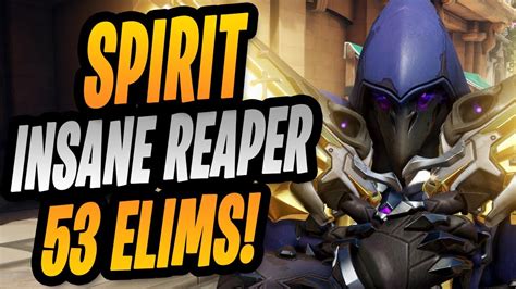 53 Elims Spirit Insane Reaper Overwatch Season 27 Youtube