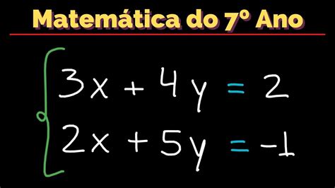 Como Resolver Sistemas De Equações Matemática Álgebra Método Da