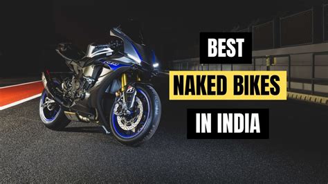 The Best Naked Bikes In India Will Blow Your Mind Youtube