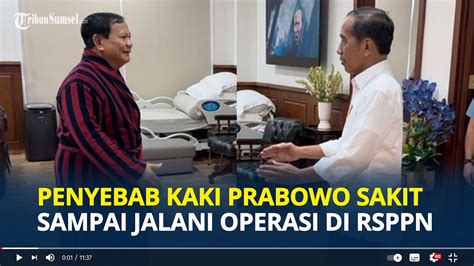 Penyebab Kaki Prabowo Sakit Sampai Harus Jalani Operasi Di Rsppn