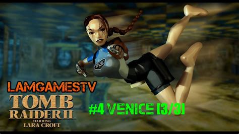 Zagrajmy W Tomb Raider II 4 Venice 3 3 PSX LamGamesTV YouTube