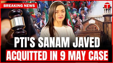 Ptis Sanam Javed Acquitted By Lahore High Court In 9 May Case