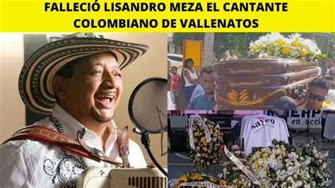 Falleció Lisandro Meza cantante colombiano de Vallenatos YouTube