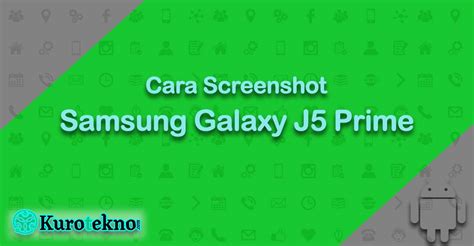 3 Cara Screenshot Samsung Galaxy J5 Prime Yang Bisa Kamu Lakukan