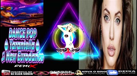 Dj Eliiza Souza Dance Pop🔥tarantella🔥 ♫ New Eurodance🔥2024🔥 Dj Eliza Souza Youtube