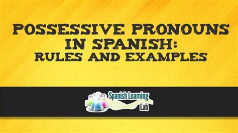 Possessive Pronouns In Spanish Rules And Examples