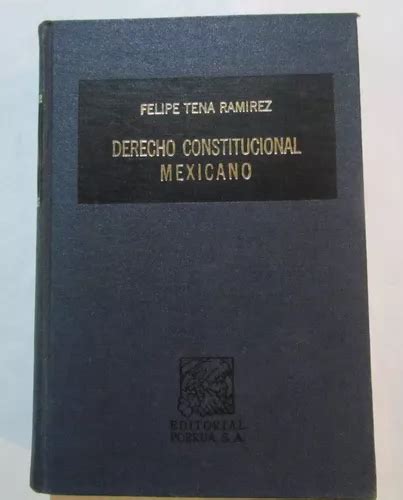 Libro Derecho Constitucional Mexicano Felipe Tena Ram Rez