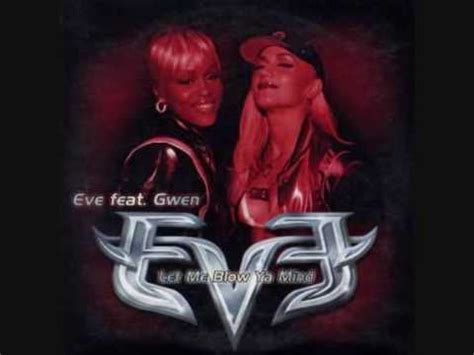 Eve Feat Gwen Stefani Let Me Blow Ya Mind Youtube Music