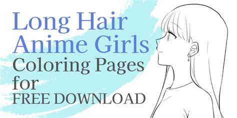 11 Free Long Hair Anime Girl Coloring Pages By Japanese Creators