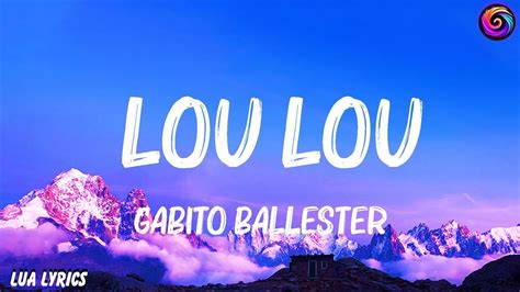 Gabito Ballesteros Natanael Cano Lou Lou Letra Lyrics Lista De